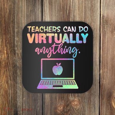 Teachers Can Do Virtually Anything Coaster