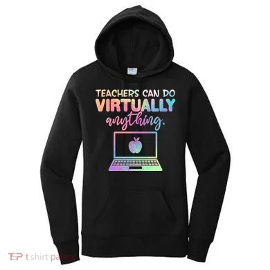 Teachers Can Do Virtually Anything Women's Hoodie