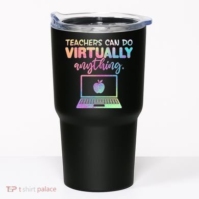 Teachers Can Do Virtually Anything Tumbler