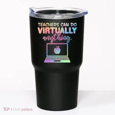Teachers Can Do Virtually Anything Tumbler