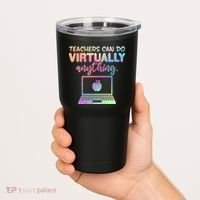 Teachers Can Do Virtually Anything Tumbler thumb 2
