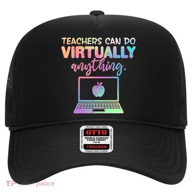Teachers Can Do Virtually Anything Hat