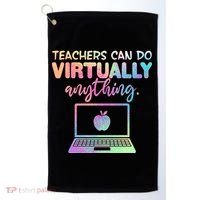 Teachers Can Do Virtually Anything Golf Towel thumb 0