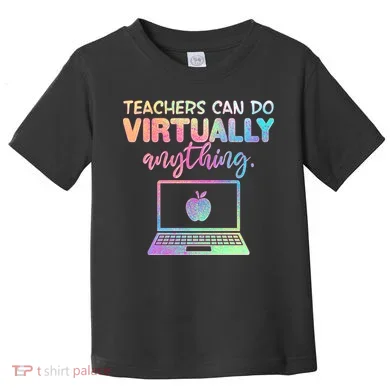 Teachers Can Do Virtually Anything Toddler T-Shirt