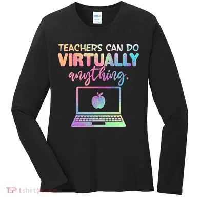Teachers Can Do Virtually Anything Women's Long Sleeve Shirt