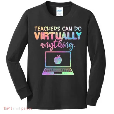 Teachers Can Do Virtually Anything Kids Long Sleeve Shirt