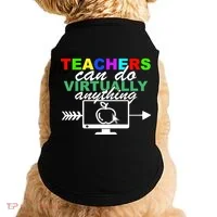 Teachers Can Do Virtually Anything Funny School Doggie Tank thumb 0
