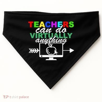Teachers Can Do Virtually Anything Funny School USA-Made Doggie Bandana