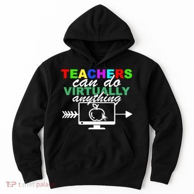 Teachers Can Do Virtually Anything Funny School Hoodie