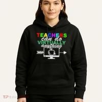 Teachers Can Do Virtually Anything Funny School Hoodie thumb 5