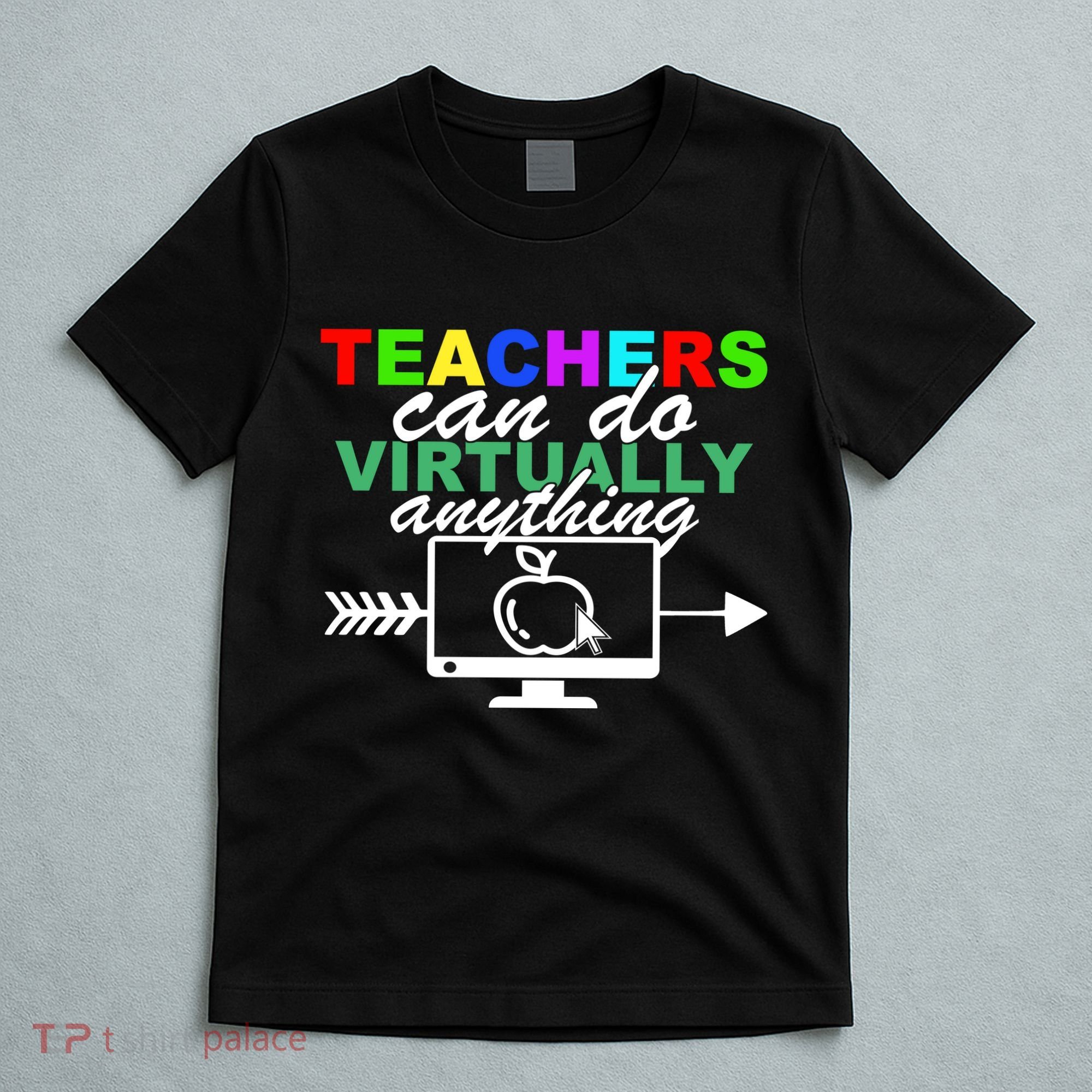 Teachers Can Do Virtually Anything Funny School T-Shirt
