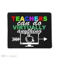 Teachers Can Do Virtually Anything Funny School Mousepad thumb 0