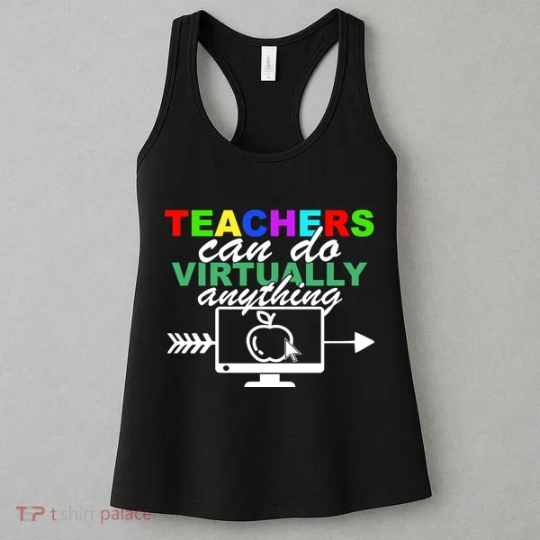 Teachers Can Do Virtually Anything Funny School Women's Tank Top