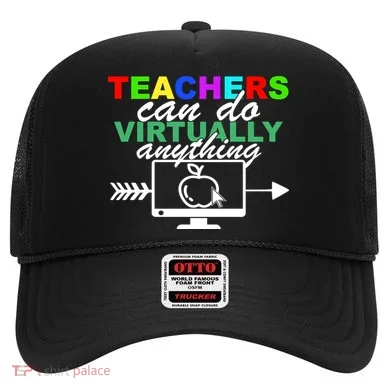Teachers Can Do Virtually Anything Funny School Hat