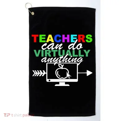 Teachers Can Do Virtually Anything Funny School Golf Towel