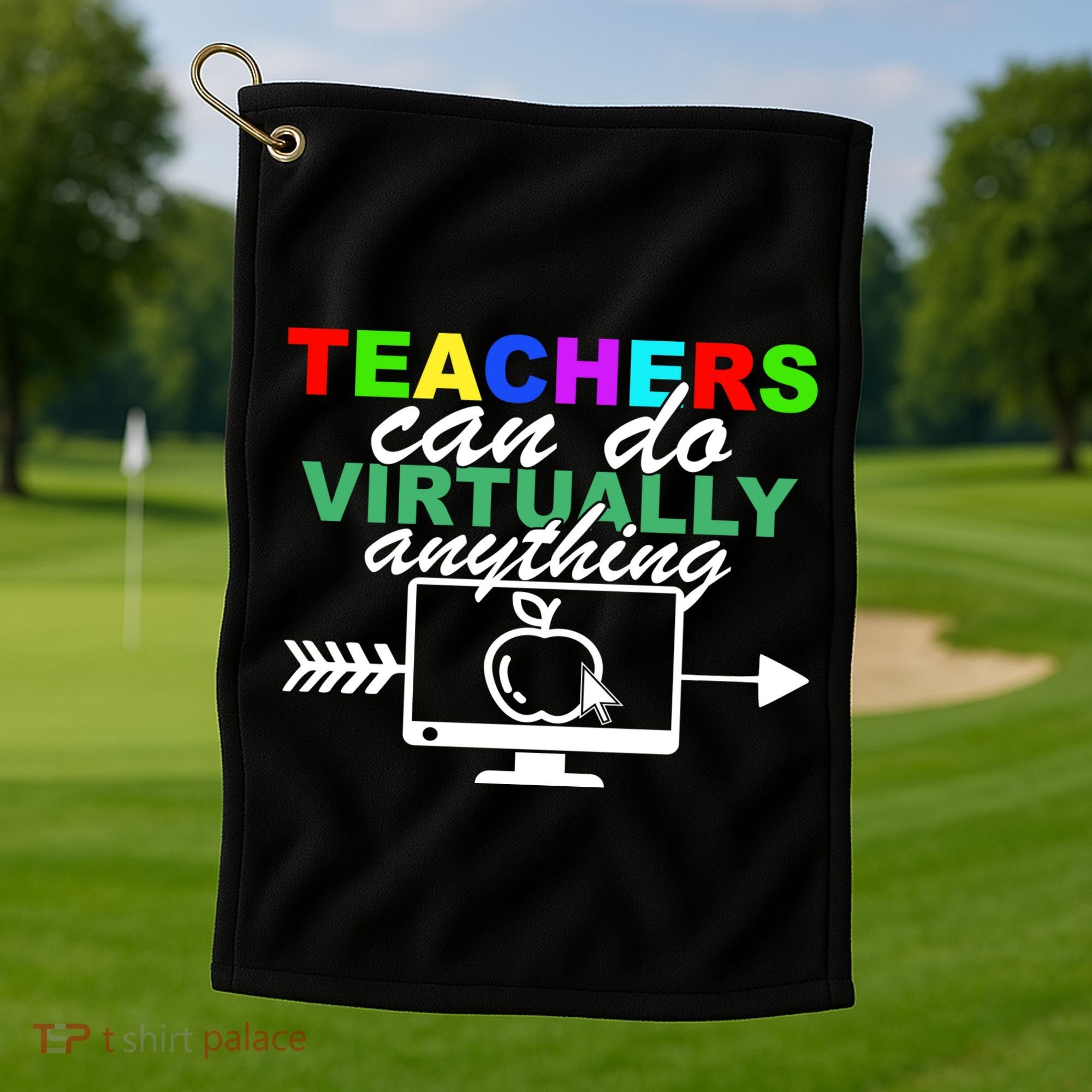 Teachers Can Do Virtually Anything Funny School Golf Towel