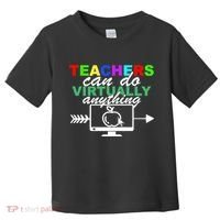 Teachers Can Do Virtually Anything Funny School Toddler T-Shirt thumb 0