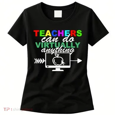 Teachers Can Do Virtually Anything Funny School Women's T-Shirt