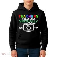 Teachers Can Do Virtually Anything Funny School Kids Hoodie thumb 4