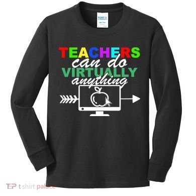 Teachers Can Do Virtually Anything Funny School Kids Long Sleeve Shirt
