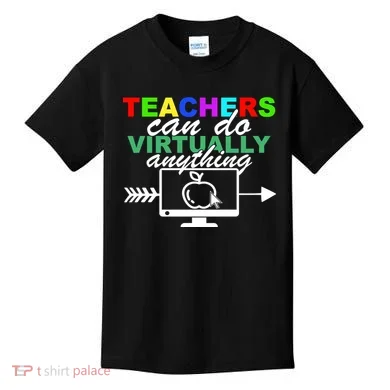 Teachers Can Do Virtually Anything Funny School Kids T-Shirt