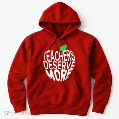 Teachers Deserve More Arizona Teacher Protest Apple Hoodie