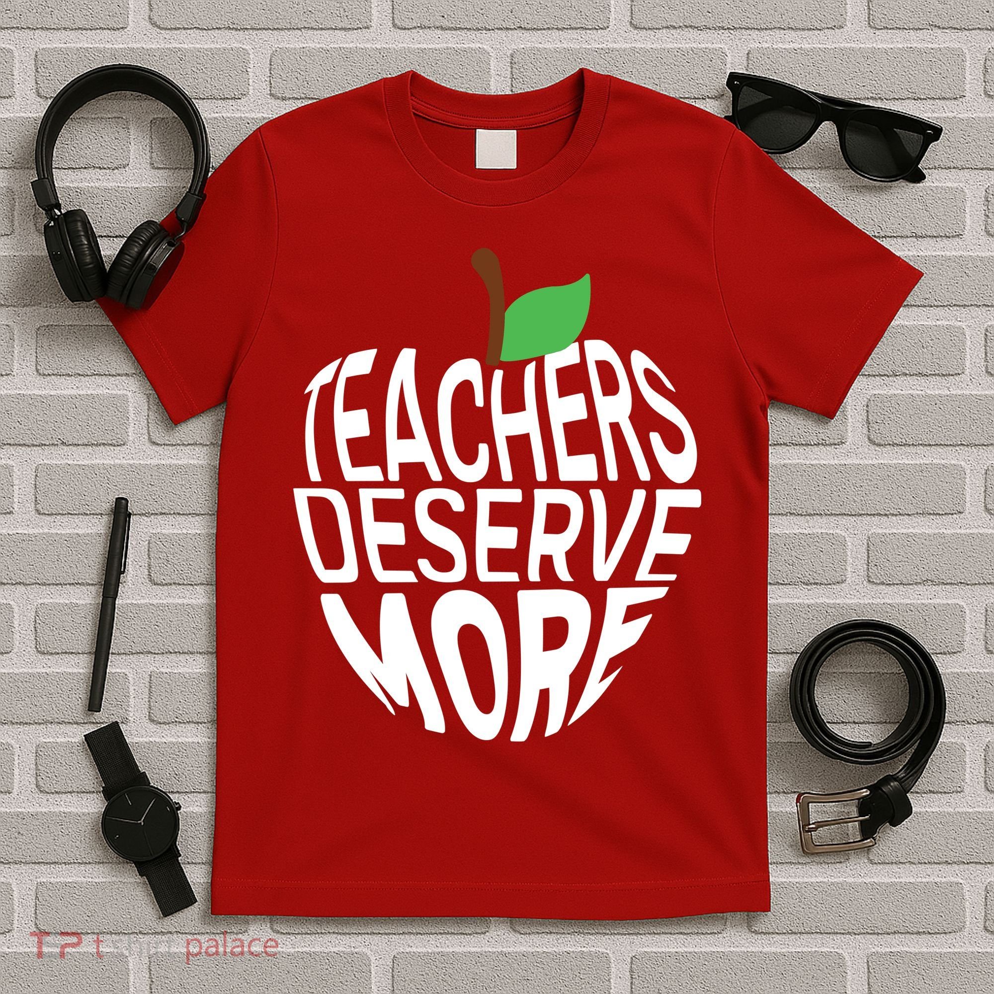 Teachers Deserve More Arizona Teacher Protest Apple T-Shirt
