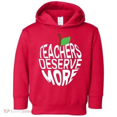 Teachers Deserve More Arizona Teacher Protest Apple Toddler Hoodie