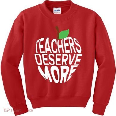 Teachers Deserve More Arizona Teacher Protest Apple Kids Sweatshirt