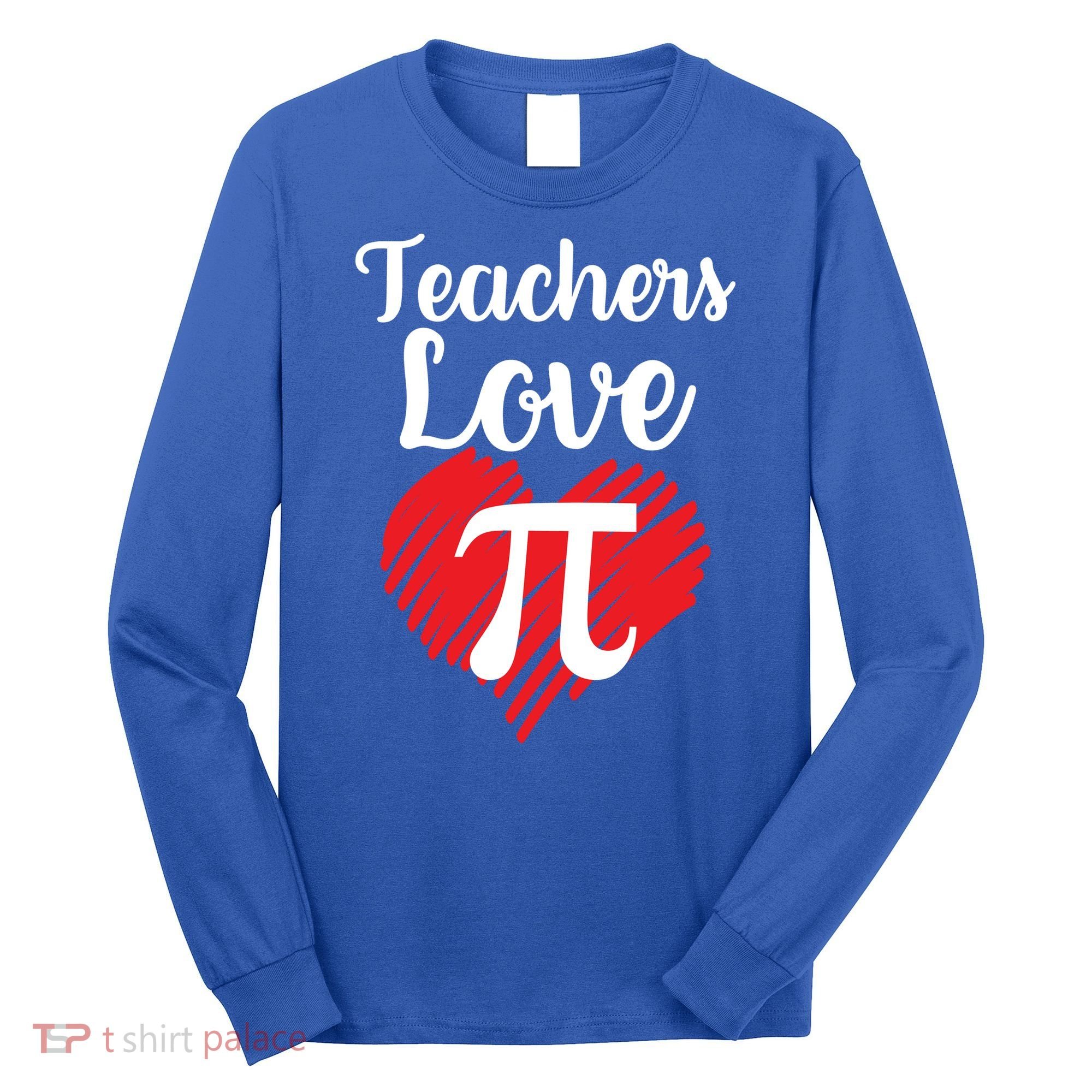 Teachers Love Pi Long Sleeve Shirt
