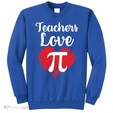 Teachers Love Pi Sweatshirt