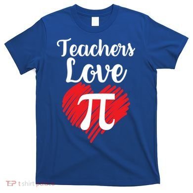 Teachers Love Pi T-Shirt