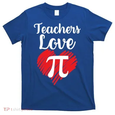 Teachers Love Pi T-Shirt