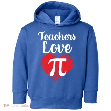 Teachers Love Pi Toddler Hoodie