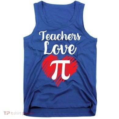 Teachers Love Pi Tank Top