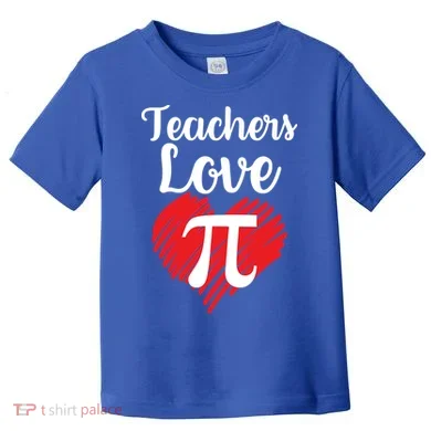 Teachers Love Pi Toddler T-Shirt
