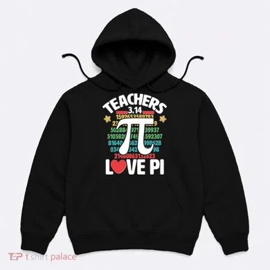 Teachers Love Pi 3.14 Hoodie