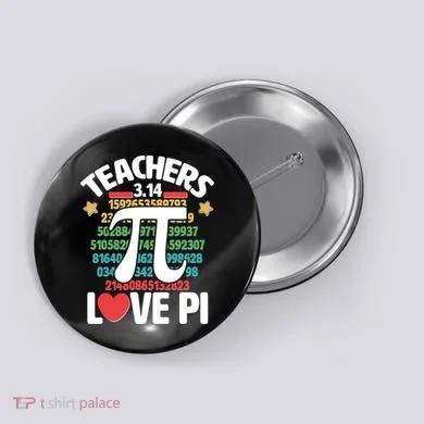 Teachers Love Pi 3.14 Button