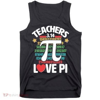 Teachers Love Pi 3.14 Tank Top