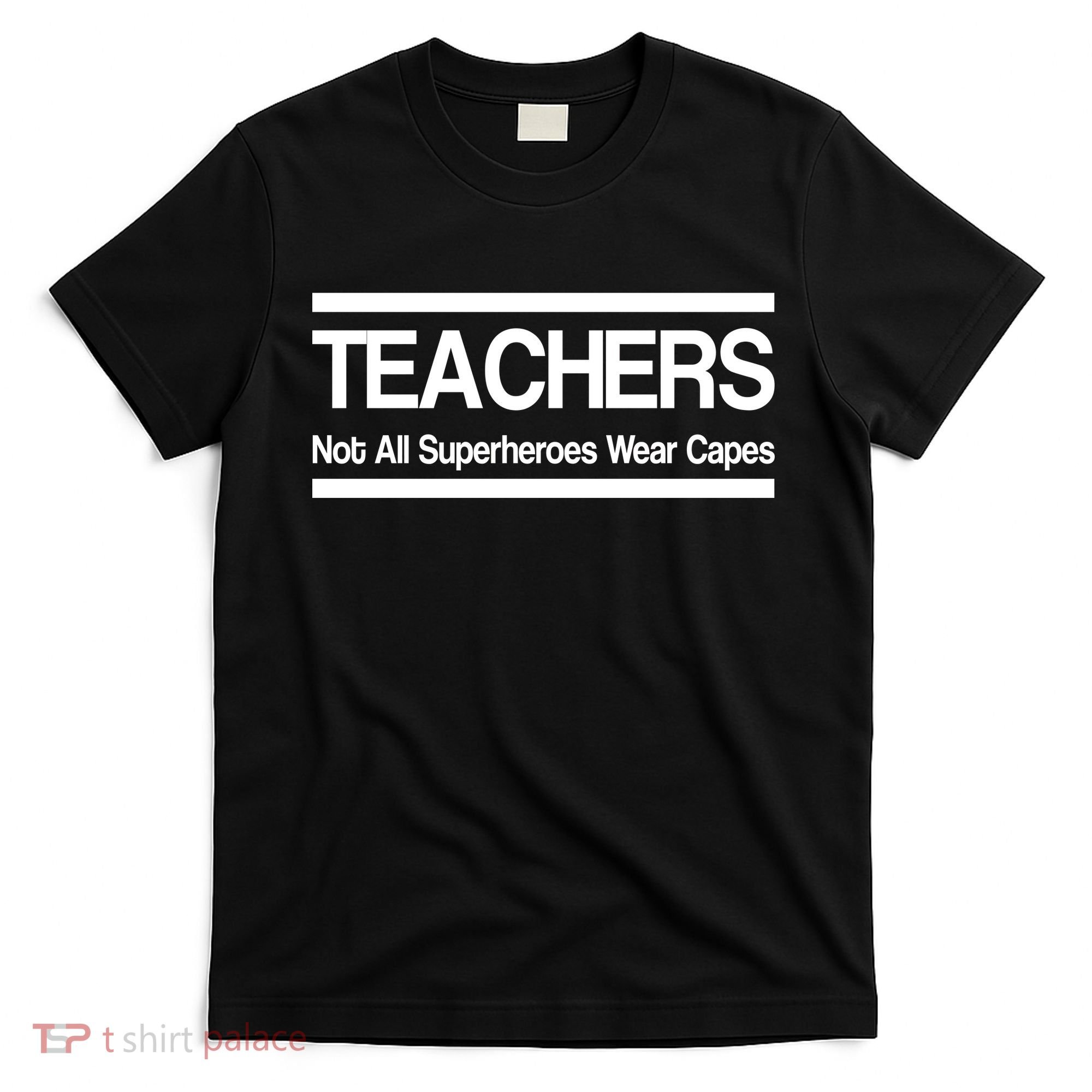 Teachers Not All Super Heroes Wear Capes T-Shirt