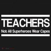 Teachers Not All Super Heroes Wear Capes T-Shirt thumb 7
