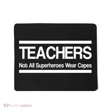 Teachers Not All Super Heroes Wear Capes Mousepad