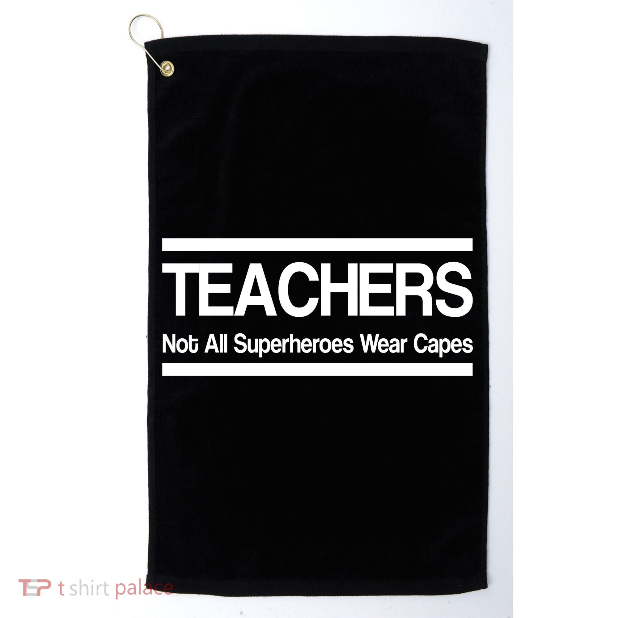 Teachers Not All Super Heroes Wear Capes Golf Towel
