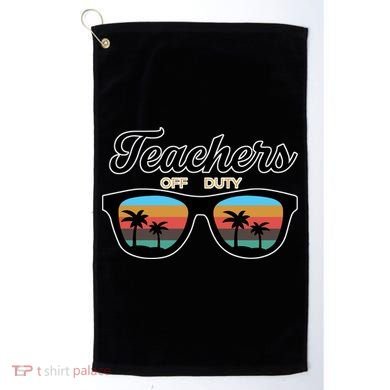 Teachers Off Duty Sunglasses Golf Towel