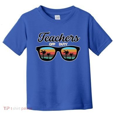 Teachers Off Duty Sunglasses Toddler T-Shirt