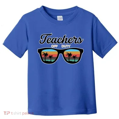 Teachers Off Duty Sunglasses Toddler T-Shirt