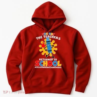 Teachers Returned To School 2020 Pandemic Survivors Hoodie