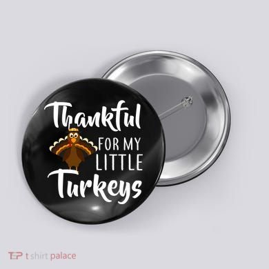 Teachers Thanksgiving Thankful For My little Turkeys Button