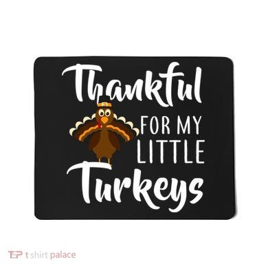 Teachers Thanksgiving Thankful For My little Turkeys Mousepad