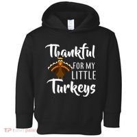 Teachers Thanksgiving Thankful For My little Turkeys Toddler Hoodie thumb 0